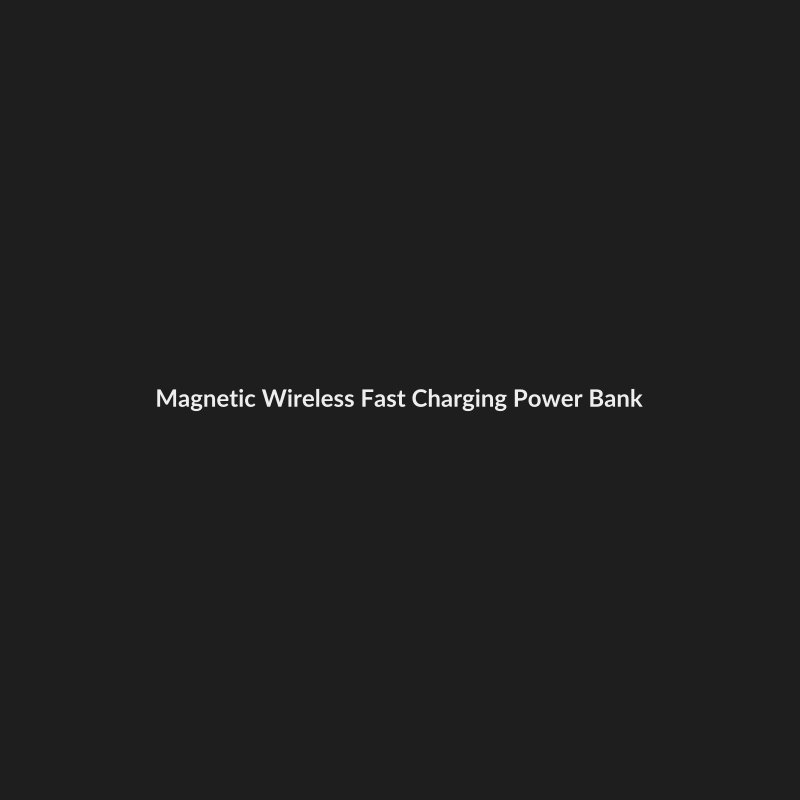 Magnetic Wireless Fast Charging Power Bank